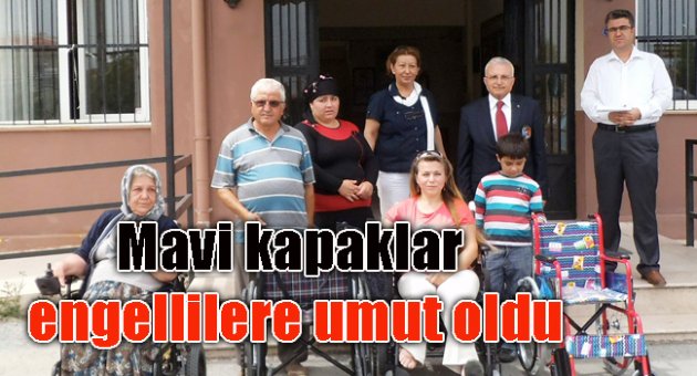 MAVİ KAPAKLAR ENGELLİLERE UMUT OLDU