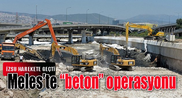 Meles’te “beton” operasyonu