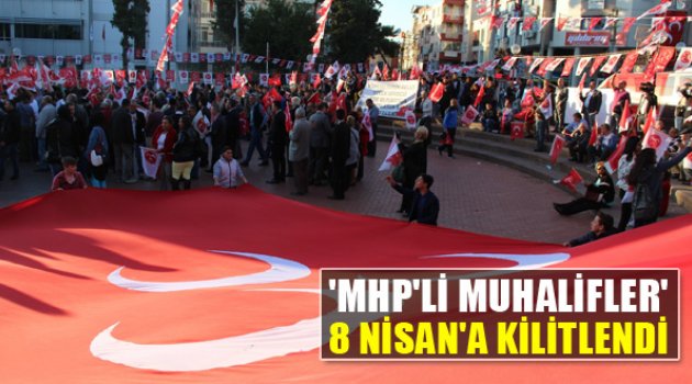 MHP'li Muhalifler 8 Nisan'a Kilitlendi