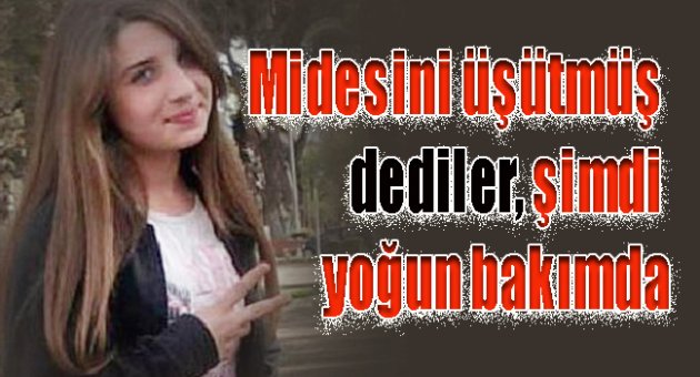 Midesini üşütmüş dediler, şimdi yoğun bakımda