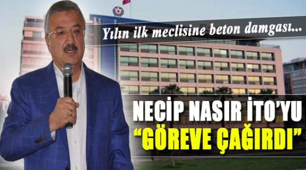 Nasır İTO'yu Göreve Çağırdı