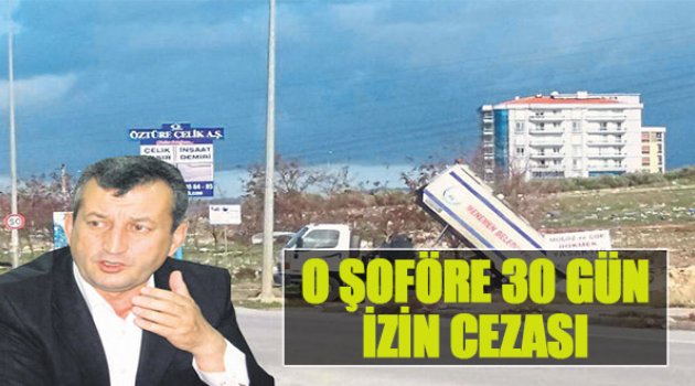 O Şoföre 30 Gün İzin Cezası