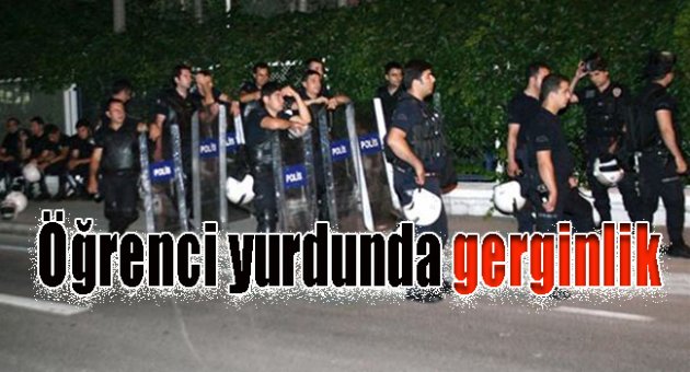 Öğrenci yurdunda gerginlik