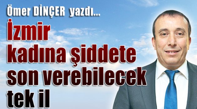 Ömer Dinçer yazdı...