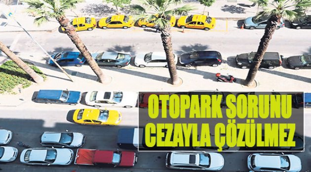 Otopark Sorunu Cezayla Çözülmez