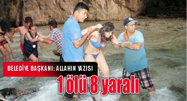 Saklıkent'te turistler selde mahsur kaldı:1 ölü 8 yaralı