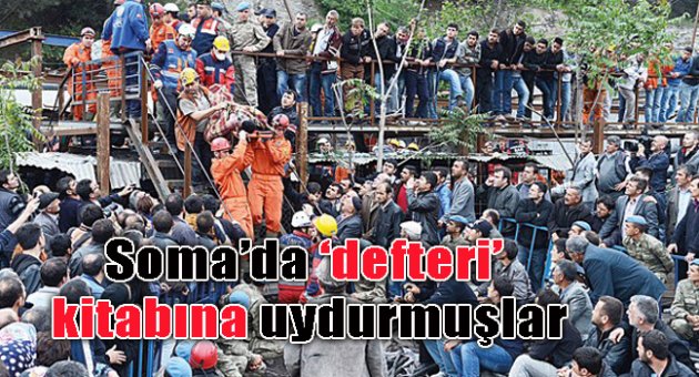 Soma'da 'defteri' kitabına uydurmuşlar