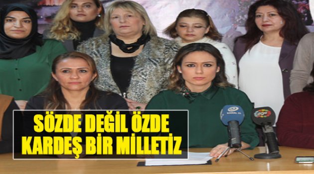 “Sözde Değil Özde Kardeş Bir Milletiz”