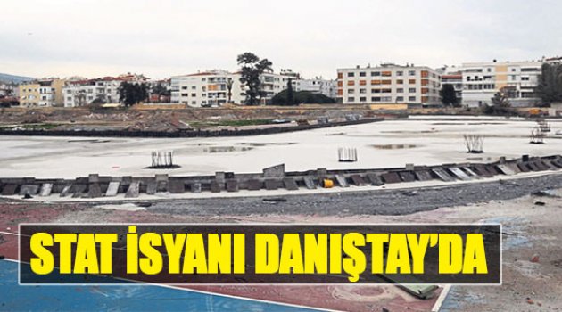 Stat İsyanı Danıştay'da