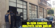 15 IŞİD Zanlısı Adliyeye Sevk Edildi