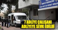 7 Adliye Çalışanı Adliyeye Sevk Edildi