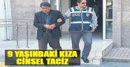 9 Yaşındaki Kıza Cinsel Taciz