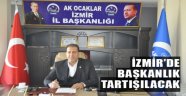 İzmir'de Başkanlık Tartışılacak