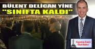 Bülent Delican Yine Sınıfta Kaldı!