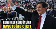 Kongrede Kürsüye İlk Davutoğlu Çıktı