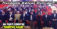 AK Parti İzmir'de Sahipsiz Kaldı