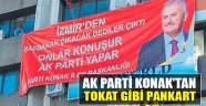 AK Parti Konak’tan Tokat Gibi Pankart