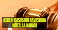 Askeri Casusluk Davasında Mütalaa Kararı