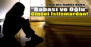 Baba ve Oğlu cinsel İstismardan Gözaltına Alındı