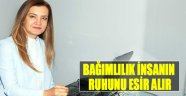 “Bağımlılık İnsanın Ruhunu Esir Alır”