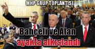 Bahçeli ve Alan ayakta alkışlandı