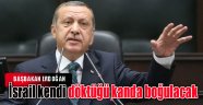 Başbakan Erdoğan: İsrail kendi döktüğü kanda boğulacak