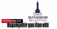 Büyükşehir yas ilan etti