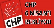 CHP 6 Nisan'ı bekliyor