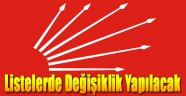 CHP’de listelerde değişecek yapılacak