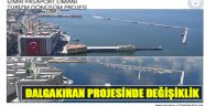 Dalgakıran Projesi'nde Değişiklik!