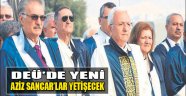 DEÜ’de Yeni Aziz Sancarlar Yetişecek