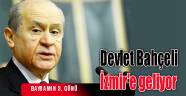 Devlet Bahçeli İzmir'e geliyor