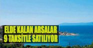 Elde Kalan Arsalar 9 Taksitle Satılıyor