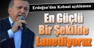 Erdoğan'dan Kobani Açıklaması: Lanetliyoruz