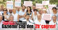 Gaziemir Chp'den '2b' Çağrısı!