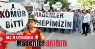 Geçim kaynağımız madenler açılsın