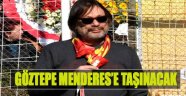 Göztepe Menderes'e Taşınacak