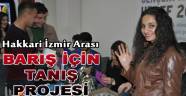 Hakkari İzmir Arası Barış İçin Tanış Projesi