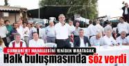 Halk buluşmasında söz verdi