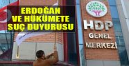 HDP'den Erdoğan ve Hükümet Üyeleri İçin Suç Duyurusu