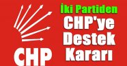 İki parti seçimde CHP'yi destekleme kararı aldı