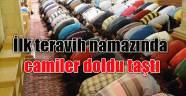 İlk teravih namazında camiler doldu taştı