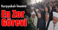 İmam Babanın En Zor Görevi