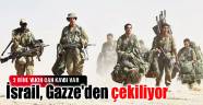 İsrail, Gazze'den çekiliyor