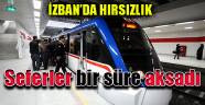 İzban'daki Hırsızlık Seferleri Aksattı