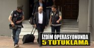 İzdim Operasyonunda 5 Tutuklama