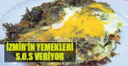 İzmir’in Yemekleri S.O.S Veriyor