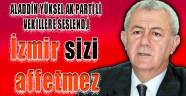 İzmir sizi affetmez..