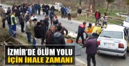 İzmir'deki 'Ölüm Yolu' İçin İhale Zamanı!