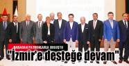 "İzmir'e desteK sürecek"